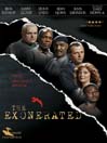 The Exonerated: Guilty Until Proven Innocent